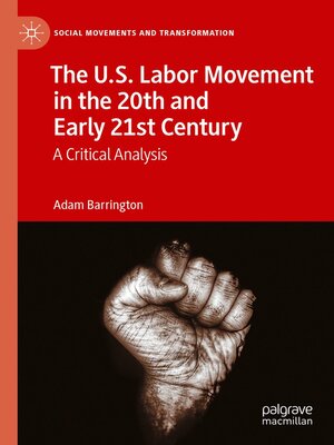 cover image of The U.S. Labor Movement in the 20th and Early 21st Century